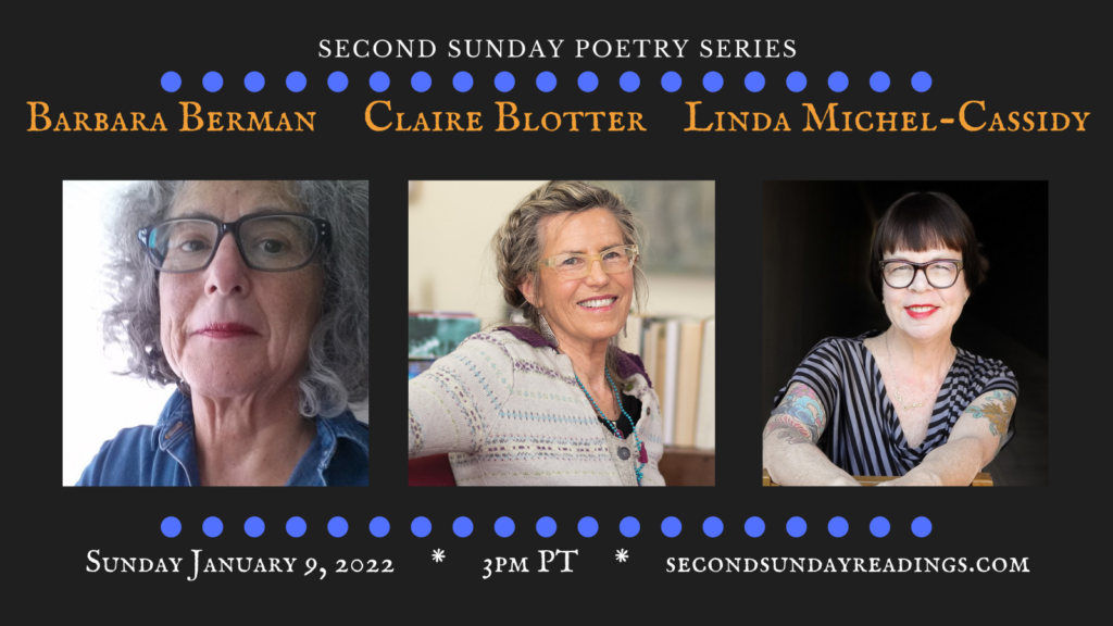 Flyer showing headshots of Barbara Berman, Claire Blotter, and Linda Michel-Cassidy for Second Sunday Poetry Series January 9, 2022